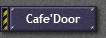 Cafe'Door