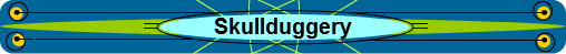 Skullduggery