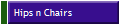 Hips n Chairs